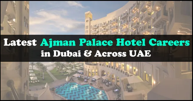 Ajman Palace Hotel Careers